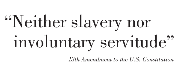Neither slavery nor 
involuntary servitude